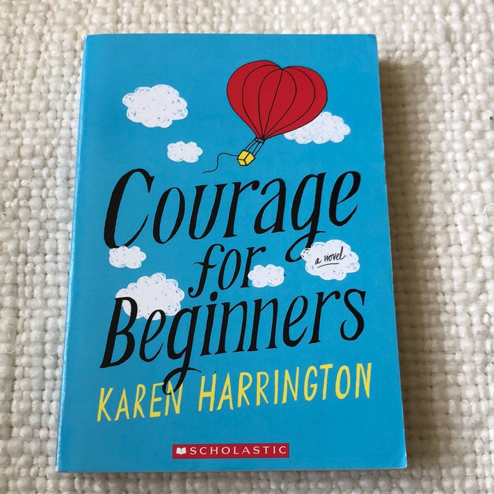 Courage for Beginners By. Karen Harrington